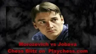 ♚ GM Alexander Morozevich vs GM Baadur Jobava Chess Blitz on Playchess com