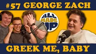 George Zach | All Made Up Podcast #57