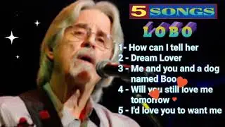 LOBO - HITS SONGS