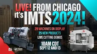 LIVE FROM CHICAGO SEPT 12th - HAAS AUTOMATION IMTS 2024