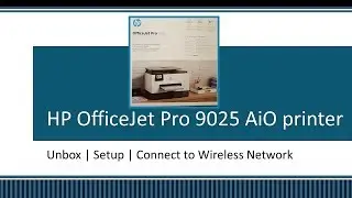 HP OfficeJet Pro 9020 | 9022 | 9025 | 9028 printer :  Unbox, Setup & Connect to 5 GHz network