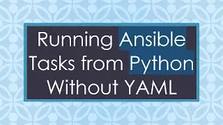 Running Ansible Tasks from Python Without YAML