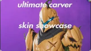 Ultimate carver skin showcase