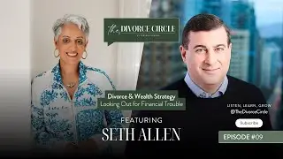 Divorce & Wealth Strategy: Looking Out for Financial Trouble