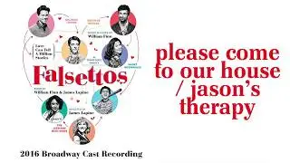 Please Come To Our House / Jason's Therapy— Falsettos (Lyric Video) [2016BC]
