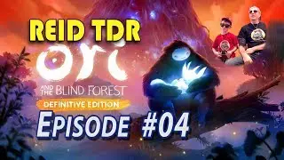 ORI AND THE BLIND FOREST 04 - ReidTDR Lets Play w DaddyDroyd