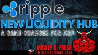 Ripple Liquidity Hub - Full Tech Stack Breakdown Coming Full Circle - Mickey B Fresh + Patty XRP