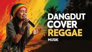 Full Album Dangdut Viral – Dangdut Cover Reggae Terbaru