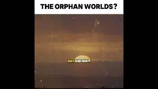 The Orphan worlds? #space #mystery #shorts