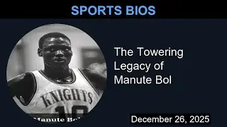 The Towering Legacy of Manute Bol | Sports Bios