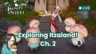 EXPLORING ITZALAND! A long stream today!|  #InfinityNikki #TerrasCall #Spira