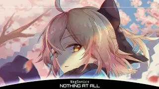 Nightcore - Nothing At All (MagSonics)