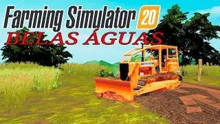 FS 20 mapa Belas Águas com mods br e mod de abrir campo