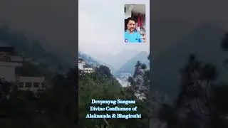 Devprayag Sangam | Divine Confluence of Alaknanda & Bhagirathi | Badrinath Highway Darshan