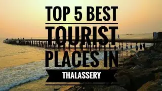 Top 5 best tourist places in thalassery kerala 2021 | gods own country | thalassery places 2021