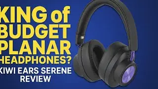 Обзор Kiwi Ears Serene &ndash; новый КОРОЛЬ бюджетных планарных наушников?