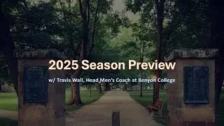 Обзор сезона 2025 года с Трэвисом Уоллом, главным тренером мужской команды KenyonAthletics