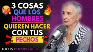Activa este SECRETO y despierta su deseo por tus PECHOS sin decir nada | Nilda Chiaraviglio