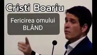 Fericirea Omului BLÂND - Cristi Boariu