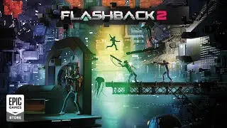 FLASHBACK 2 - Gameplay Trailer