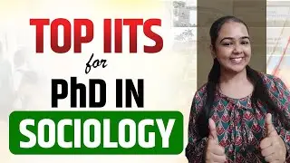 Top IITs for PhD in Sociology | Admission Process, Eligibility & Research Scope