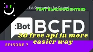 Create BCFD APIs in more easier way | 30 free APIs | BCFD Tutorial | Bot Commander for Discord