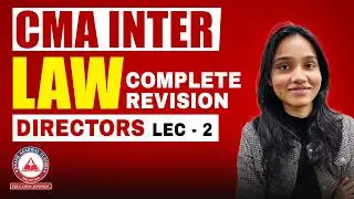CMA Inter | BUSINESS LAWS & ETHICS | LEC 2 DIRECTORS PART 2