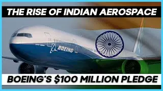 The $100M Bet: Boeing's Massive $100M India investment