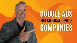 The Ultimate Guide to Google Ads for Medical Device Companies