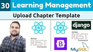 Django ReactJs LMS #30 | Create template for upload chapter according to specific course