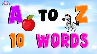 10 Words From A to Z | 10 words A to Z Reading | Kids A to Z Reading | A to Z  Learning Videos