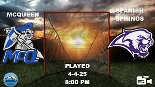 4-4-25 High Sierra Lacrosse League Girls Varsity: McQueen vs Spanish Springs.