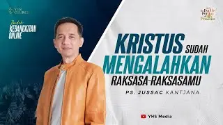 KRISTUS SUDAH MENGALAHKAN RAKSASAMU | IBADAH KEBANGKITAN ONLINE GEREJA YHS | Ps. JUSSAC KANTJANA