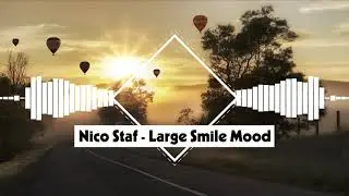 Nico Staf - Large Smile Mood (No Copyright Music)