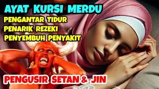 ayat kursi merdu pengantar tidur, ayat kursi pengusir setan dan jin, murottal alquran merdu