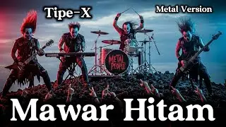 MAWAR HITAM - TIPE X (METAL VERSION)