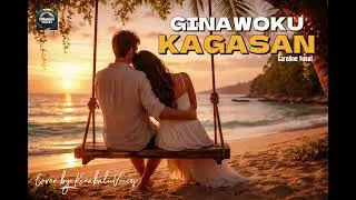 GINAWOKU KAGASAN - Caroline Yusof |MALE| Cover by KinabaluVoices 