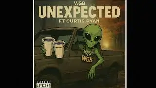 WGB Unexpected Ft Curtis Ryan @THEOFFICIALCURTISRYAN 