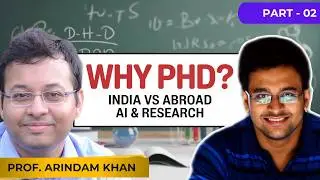 Why Do a PhD?  Research in India | PhD in India vs Abroad| Myths & Reality | Prof. Arindam Khan IISc