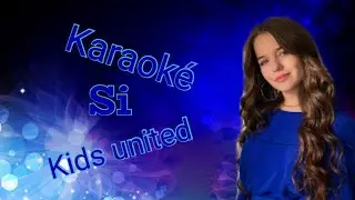 Karaok&eacute; - Si - Kids united