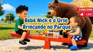 Beb&ecirc; Nick e o Urso - Brincando no Parque. #hist&oacute;riasinfantis #desenhosanimados 