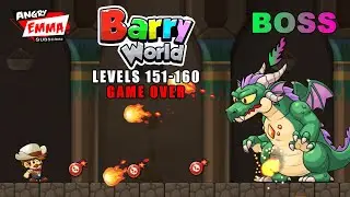 Barry World Adventure GAME OVER - Levels 151-160 + BOSS (Android Gameplay)