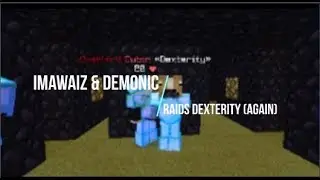 ImAwaiz & Demonic raids Dexterity (Again)