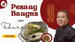 Pesang Bangus with Tahure Sauce: Healthy pero masarap. Chef Ramon Jorge.