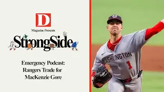 Emergency Podcast: Texas Rangers Trade for MacKenzie Gore