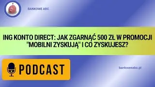 ING Konto Direct - Jak zgarnąć 500 zł w promocji Mobilni zyskują i co zyskujesz?