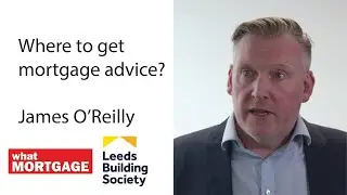 Leeds Building Society - Where to get mortgage advice ?