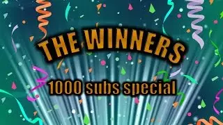 1000 Subscriber Special: the winners