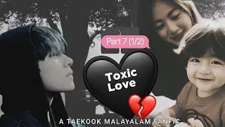 Toxic Love Part 7(1/2) | Taekook malayalam story |  #taekookff