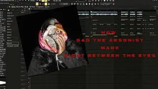 How GAO the ARSONIST made &ldquo;Right Between The Eyes&rdquo; in FL Studio